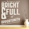 The Future Is Bright Inspirational Quote Wall Sticker