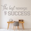 The Best Revenge Is Success Quote Wall Sticker