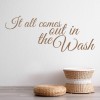 It All Comes Out In The Wash Bathroom Quote Wall Sticker