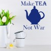 Make Tea Not War Kitchen Quote Wall Sticker