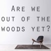 Are We Out Of The Woods Taylor Swift Wall Sticker
