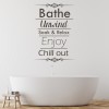 Bathe Unwind Bathroom Quote Wall Sticker