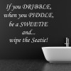 If You Dribble When You Piddle Toilet Quote Wall Sticker