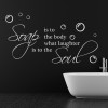 Soap Is To The Body Bathroom Quote Wall Sticker
