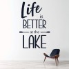 Life Is Better At The Lake Fishing Wall Sticker