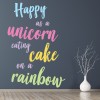 Happy As A Unicorn Cakes & Rainbows Wall Sticker