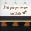 If Life Gives You Lemons Add Vodka Quote Wall Sticker