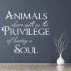 Privilege Of Having A Soul Pet Quote Wall Sticker