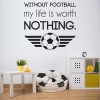 Without Football Sports Quote Wall Sticker