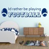 Rather Be Playing American Football Sports Quote Wall Sticker