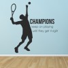 Champions Keep On Playing Tennis Quote Wall Sticker