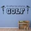 Rather Be Playing Golf Quote Wall Sticker