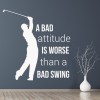 A Bad Attitude Golf Quote Wall Sticker