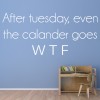 Calendar Goes WTF Funny Quote Wall Sticker