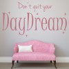 Don't Quit Your Daydream Inspirational Quotes Wall Sticker