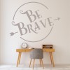 Be Brave Inspirational Quotes Wall Sticker