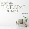 You Dont Take A Photograph Ansel Adams Quote Wall Sticker