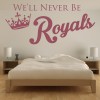 We'll Never Be Royals Lorde Song Lyrics Wall Sticker