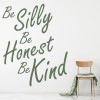 Be Silly Honest Kind Inspirational Quote Wall Sticker
