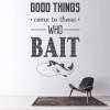 Good Things Come Fishing Quote Wall Sticker