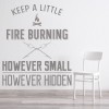 Keep A Fire Burning Inspirational Quote Wall Sticker