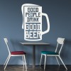 Good People Drink Alcohol Quote Wall Sticker