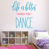 Life Is Better Dance Quote Wall Sticker