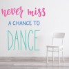 Never Miss A Chance Dance Quote Wall Sticker