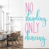 No Standing Dance Quote Wall Sticker