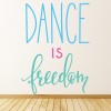 Dancing Quote Dance Is Freedom Wall Sticker