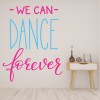Dancing Quote Dance Forever Wall Sticker