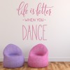 Dance Quote Life Is Better Wall Sticker