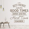 Best Friends Good Times Friendship Quote Wall Sticker