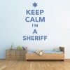 Keep Calm I'm A Sheriff Wall Sticker