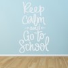 Go To School Keep Calm Quote Wall Sticker