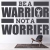 Be A Warrior Motivational Quote Wall Sticker