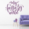My Fantasy World Fairytale Quote Wall Sticker