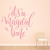 It's A Magical Time Fairytale Quote Wall Sticker