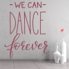 Dance Forever Quote Wall Sticker