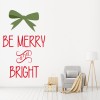 Be Merry And Bright Christmas Quote Wall Sticker