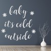 Baby It's Cold Outside Christmas Quote Wall Sticker