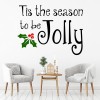 Tis The Season To Be Jolly Holly Quote Christmas Wall Sticker
