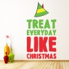 Treat Everyday Like Christmas Elf Quote Wall Sticker