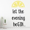 Let The Evening BeGIN Gin Quote Wall Sticker