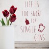 Life Is Too Short Gin Quote Wall Sticker