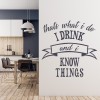 I Drink & I Know Things Game Of Thrones Wall Sticker