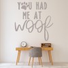 You Had Me At Woof Dog Pet Wall Sticker