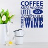 Coffee Until Wine Drink Wall Sticker