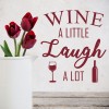 Wine a Little Laugh A Lot Wall Sticker
