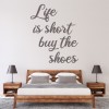 Life Is Short Buy The Shoes Wall Sticker